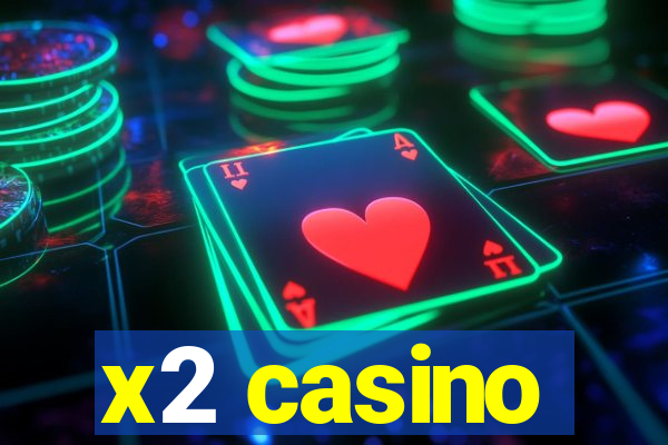 x2 casino